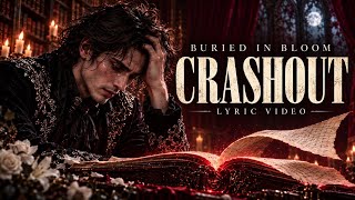 Buried In Bloom - Crashout (Official Lyric Video)