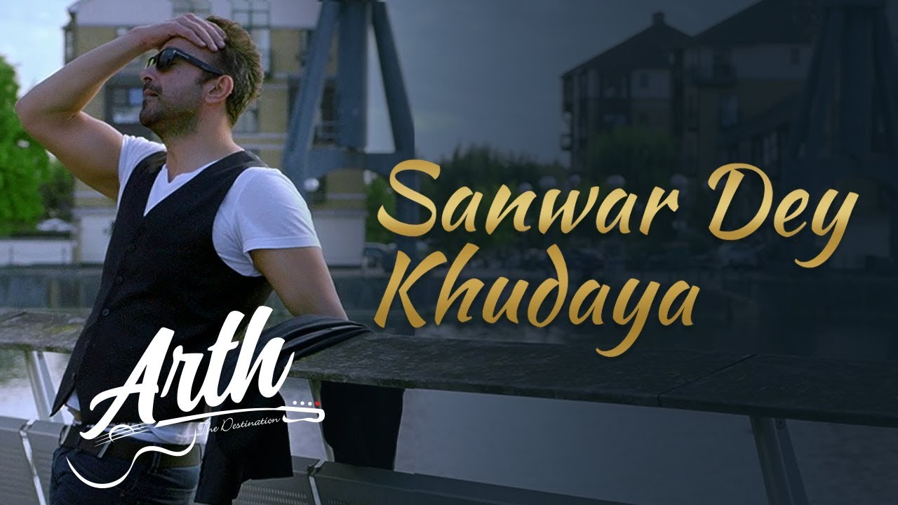 Sanwar De Khudaya Full Video Song  Arth The Destination  Shaan Shahid Humaima Malik Uzma Hassan