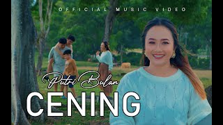 Putri Bulan - Cening (Official Music Video)