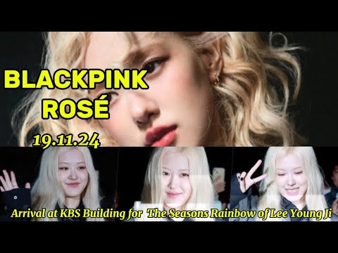 BLACKPINK'ROSÉ' arrival at the KBS Building for the Seasons Rainbow with Lee Young Ji🥰 24/11/19#rosé