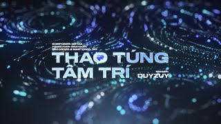 Video thumbnail of "THAO TÚNG TÂM TRÍ | ICM x DUYZUY"