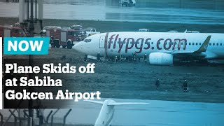 Flights Halted In Istanbul As Plane Skids Off Sabiha Gokcen Airport Flights Halted In Istanbul As Plane Skids Off Sabiha Gokcen Airport