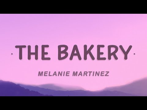 Melanie Martinez - The Bakery (Lyrics)