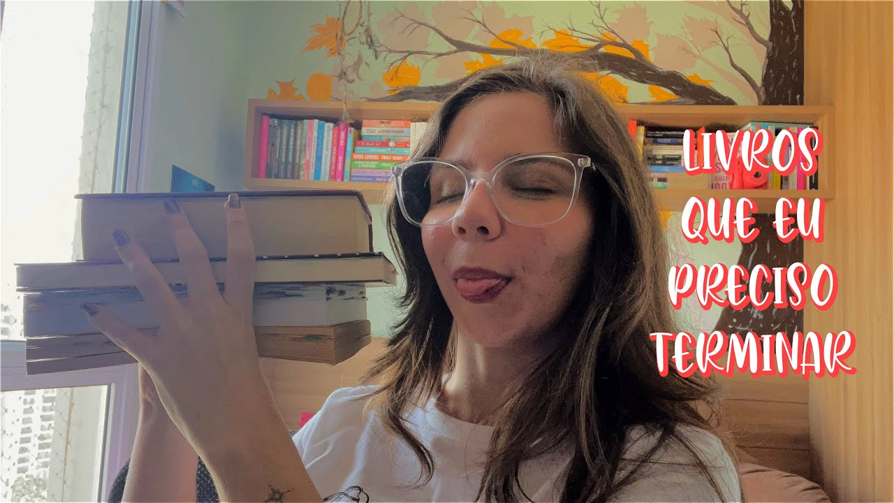 Os 47 Livros Que Eu Ainda Não Terminei Da Minha Estante 😬 Youtube