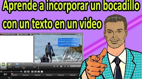 Aprende a incorporar un bocadillo con un texto en un video - fácil de hacer