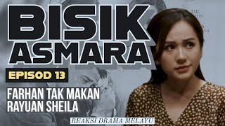 BISIK ASMARA Episod 13, Farhan tak makan rayuan Sheila. REAKSI DRAMA MELAYU