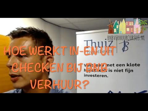 HOE WERKT IN EN UIT CHECKEN BIJ BNB VERHUUR?