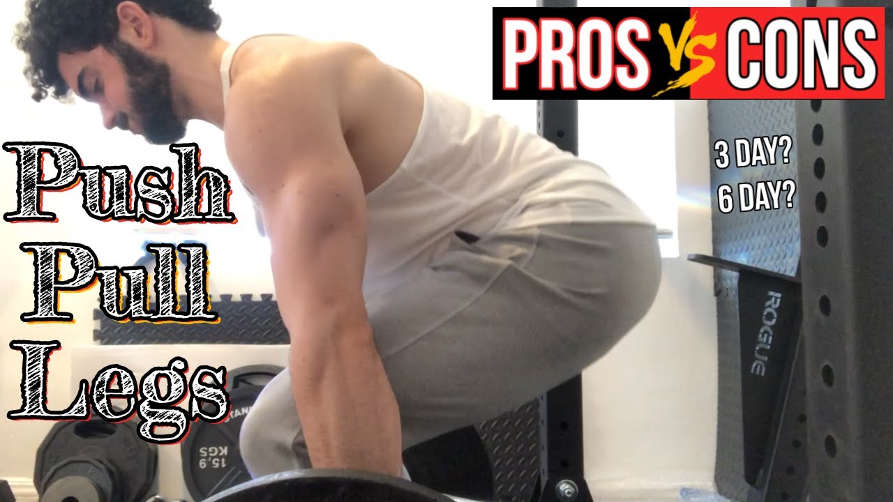 Pros & Cons of Push Pull Legs Split for Muscle Growth (3 Day or 6 Day