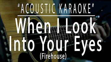 when I look into your eyes - Firehouse (Acoustic karaoke)
