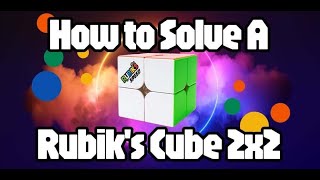 How To Solve a 2x2 Rubik's Cube | Step-by-Step Tutorial for Beginners
