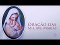 Oração das Mil Ave Marias - Ao vivo às 7h30