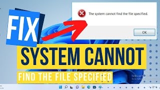 [Fixed] - The System Cannot Find The Path Specified Windows 11