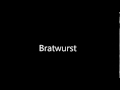 How to Pronounce Bratwurst