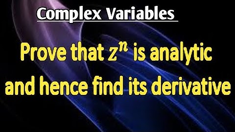 Complex Variables:Prove that f(z)=z^n is Analytic and hence find its derivative?
