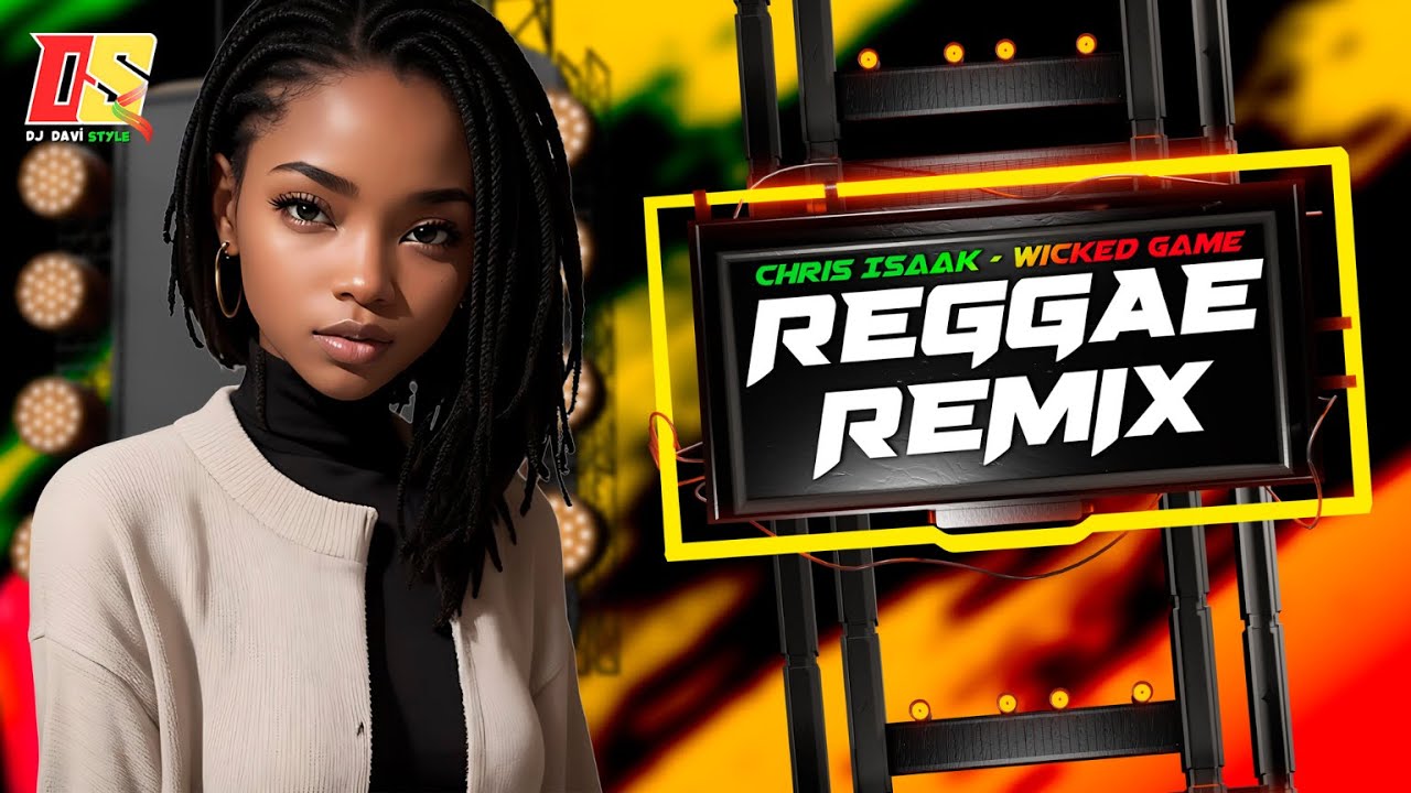 Gam Raggae Chris Isaak - Wicked Game 🎶 REGGAE REMIX ️💛💚🎶 - YouTube