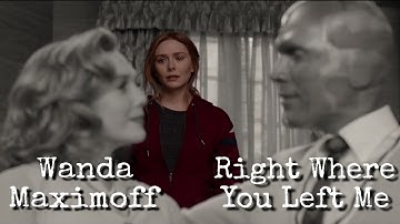 Wanda Maximoff | Right Where You Left Me