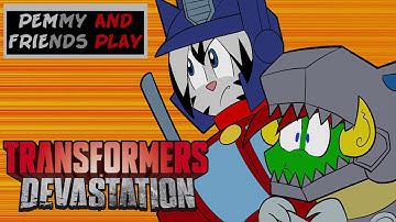 Pemmy and Friends play Transformers Devastation Part 3