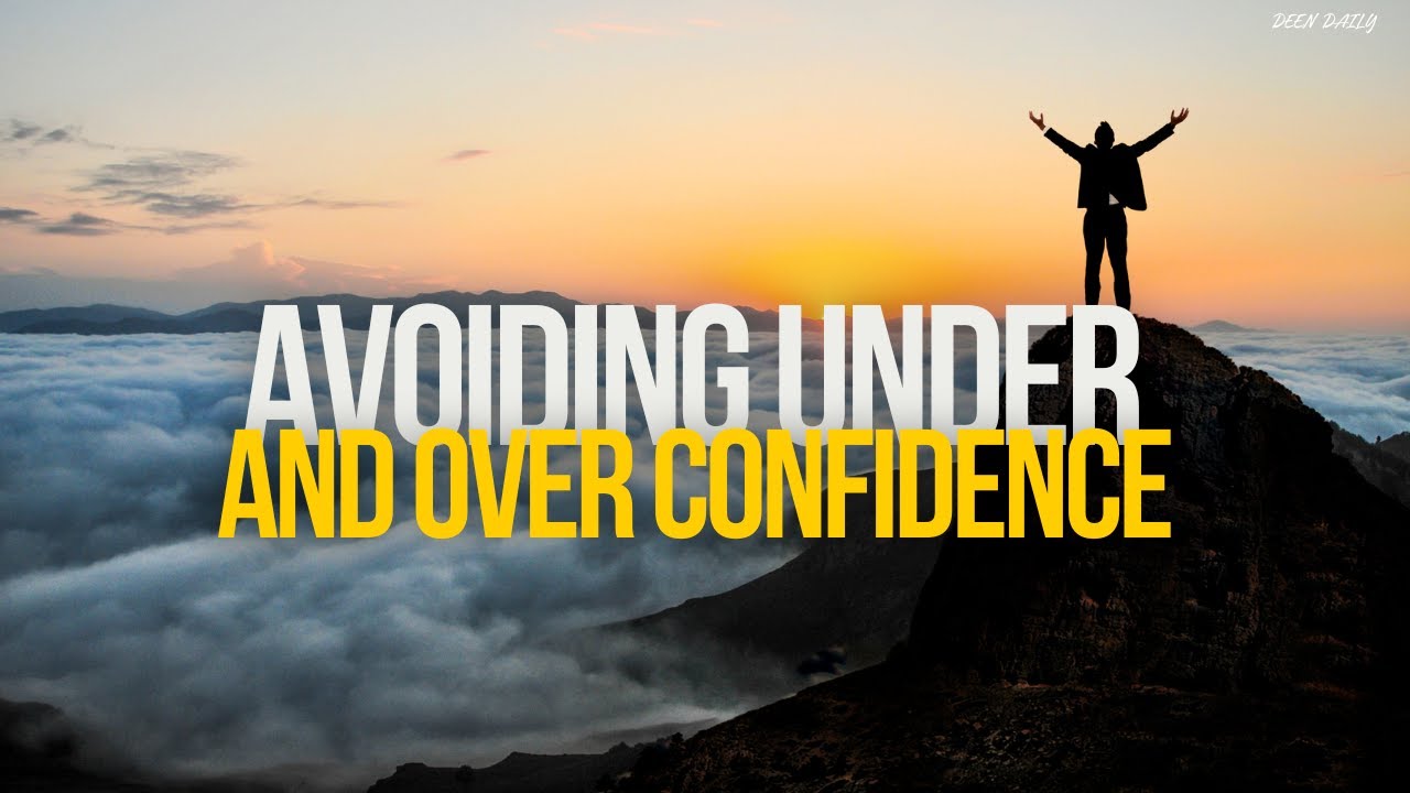 Avoiding Under and Over Confidence | Islamic Reminder | Deen Daily | Belal Assaad