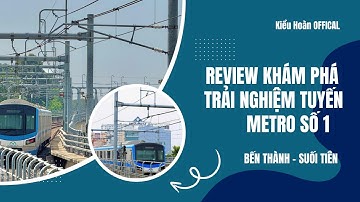 Trải Nghiệm khám phá Ga Metro số 1 Bến Thành Suối Tiên TPHCM