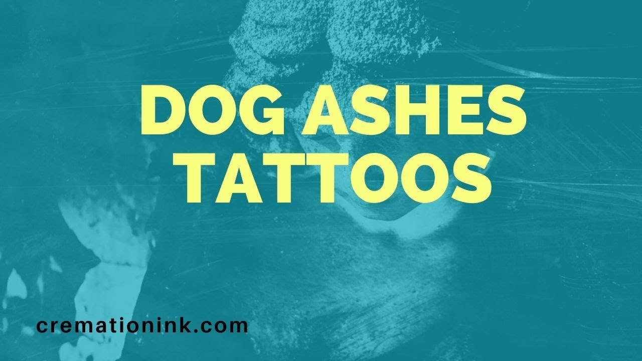Where To Get A Dog Ashes Tattoo ? Brought To You By Cremation Ink