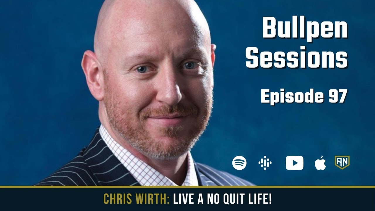 97. Chris Wirth: Live a No Quit Life!