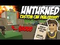 SELLING CUSTOM CARS - Unturned Dealership Roleplay!