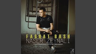Faghat Bash - Naser Zeynali