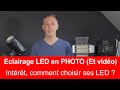 Eclairage LED en PHOTO (et vidéo) : intérêt, comment choisir ses LED