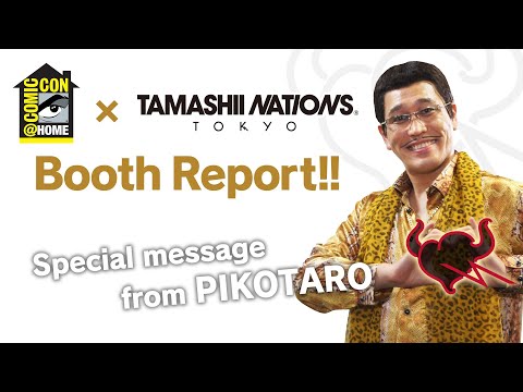 Tamashii Nations Booth Report Also check out the special message from PIKOTARO