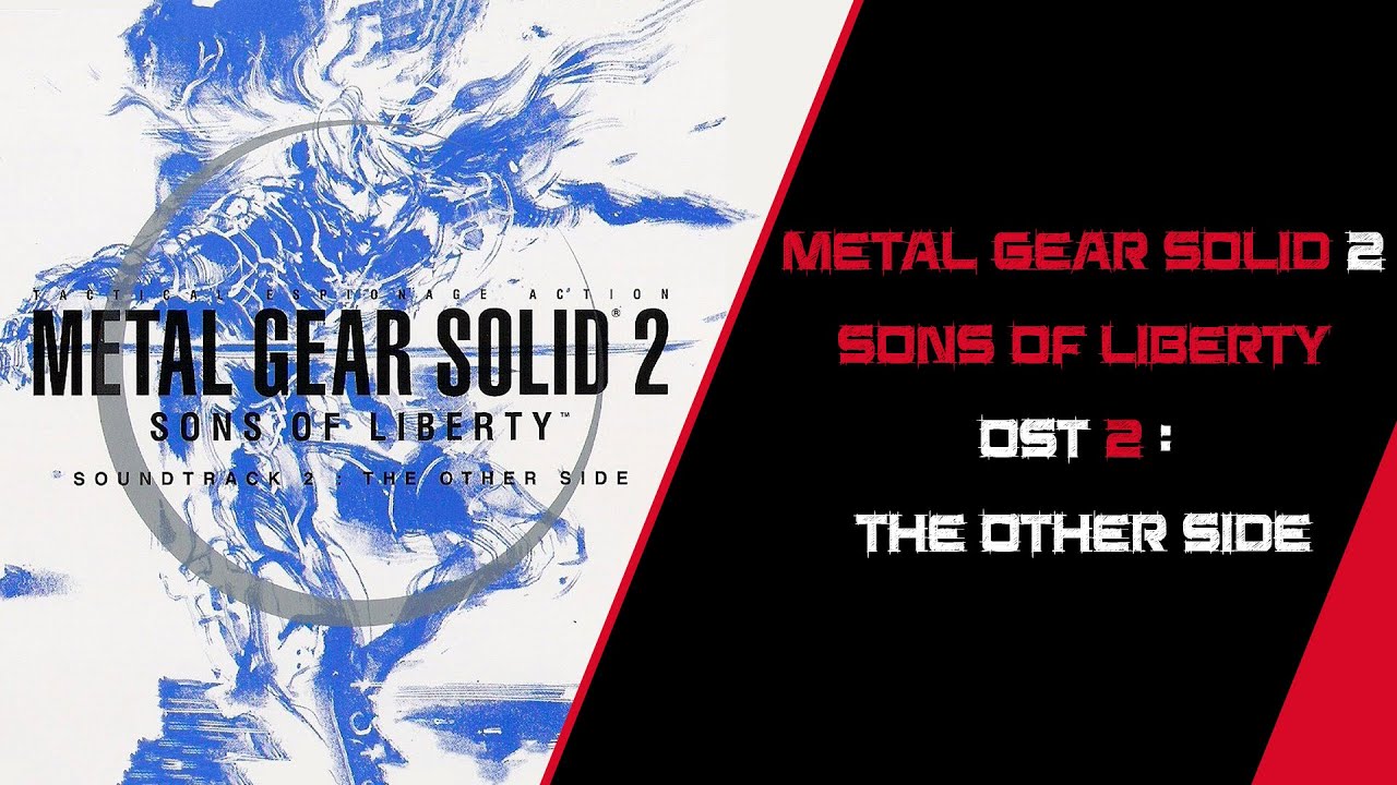 Metal Gear Solid 2 Sons of Liberty Soundtrack 2 ( The Other Side 
