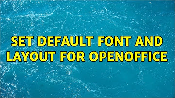 Set default font and layout for OpenOffice