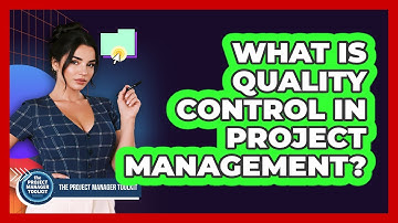 What Is Quality Control in Project Management?