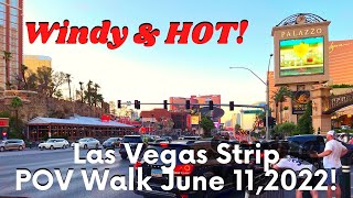 Windy & HOT Las Vegas Strip June 11, 2022