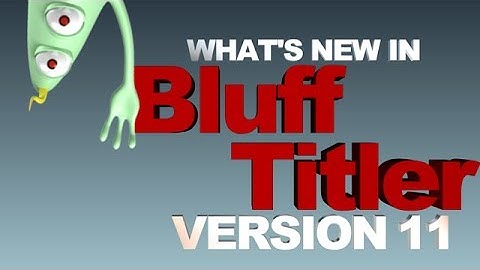 BluffTitler 11 - The intro video maker - New features