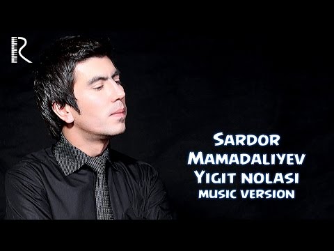 SARDOR MAMADALIYEV YIGIT NOLASI MP3 СКАЧАТЬ БЕСПЛАТНО SARDOR MAMADALIYEV YIGIT NOLASI MP3 СКАЧАТЬ БЕСПЛАТНО