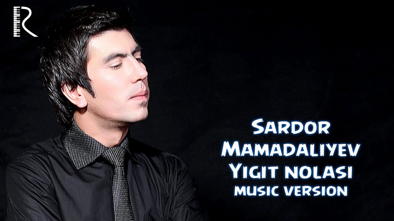 Sardor Mamadaliyev - Yigit Nolasi (New Music) - 26 Октября 2015.