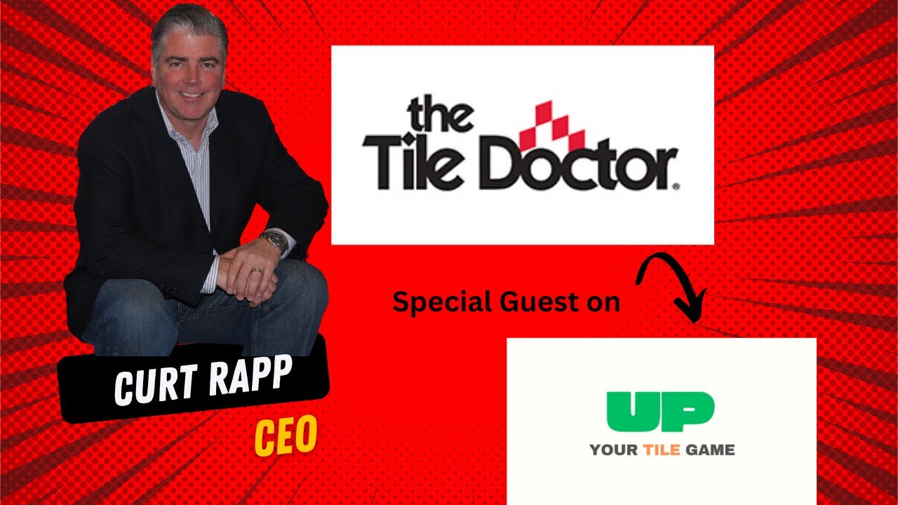 Up Yout Tile Game Ep 13: Curt Rapp, CEO The Tile Doctor - YouTube