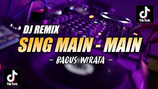 DJ SING MAIN - MAIN - BAGUS WIRATA Fyp Tiktok (Dj Emi Remix)