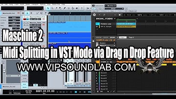 Maschine 2 -Part 2 Multi Track Midi Splitting in VST Mode via Drag n Drop Feature