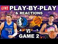 Dallas Mavericks vs Phoenix Suns Game 2 | Live Play-By-Play & Reactions