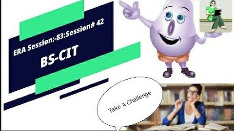 ERA Session:-83:Session#42 BS-CIT Take A Challenge