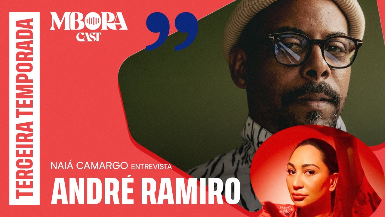 Naiá Camargo Entrevista André Ramiro no MBora Cast - 3ª Temporada