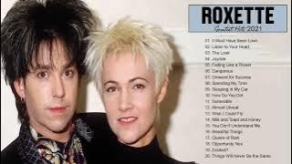 R O X E T T E Greatest Hits Full Album - Best Songs Of R O X E T T E Playlist 2021