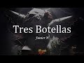 Tres Botellas - Junior H (Letra/Lyrics)