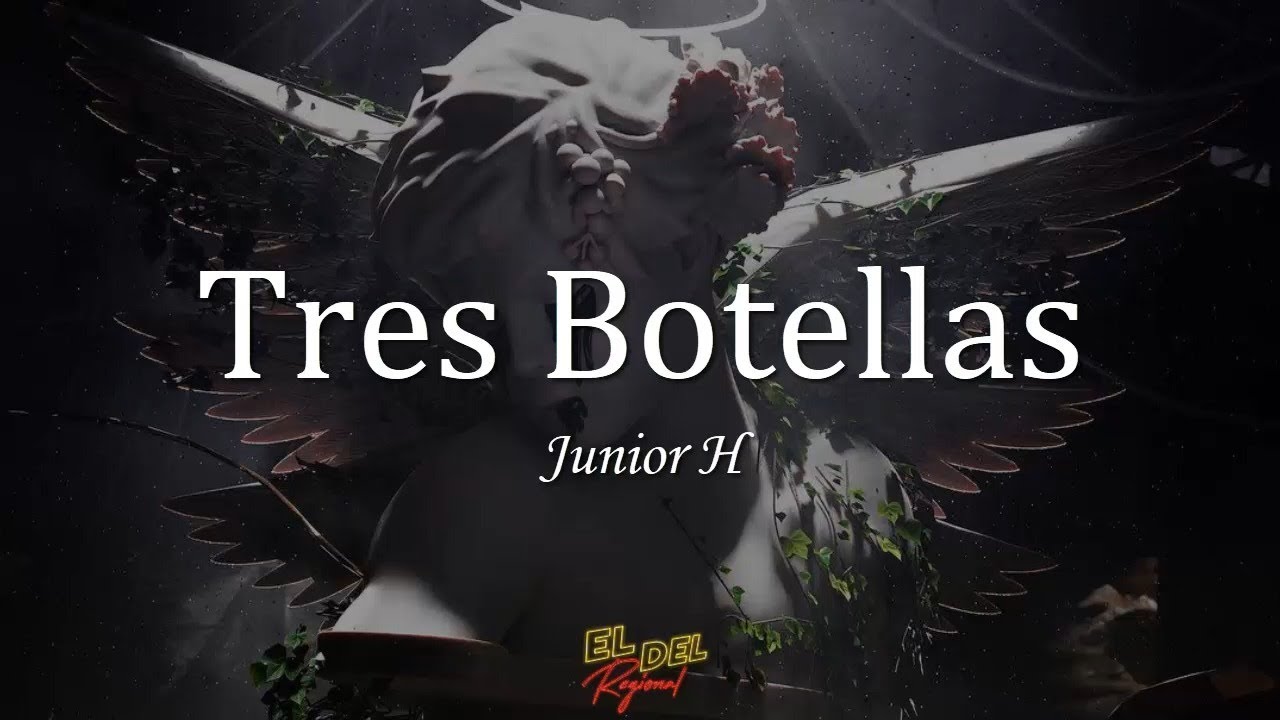 Tres Botellas Junior H (Letra/Lyrics) YouTube