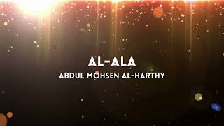 Surah Al-Ala | Abdul Mohsen Al-Harthy | Full Quran Recitation