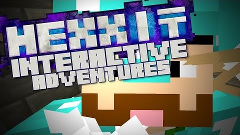 HEXXIT INTERACTIVE ADVENTURES! [Ep. 3] DELVE DEEPER!