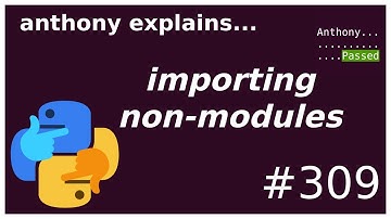 importing non-module python files (intermediate) anthony explains #309