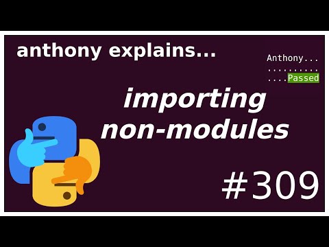 importing non-module python files (intermediate) anthony explains #309