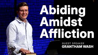July 26, 2026 | Grantham Wash | Abiding Amidst Affliction